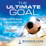 The Ultimate Goal: Why I Left Pro Soccer to Answer God’s Call