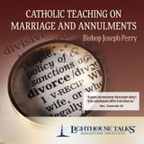 Catholic Teaching on Marriage and Annulments (CD)