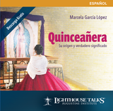 Quinceañera: Su origen y verdadero significado (CD)