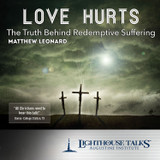 Love Hurts: The Truth Behind Redemptive Suffering (MP3)