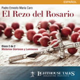 El Rezo del Rosario #2: Misterios Gloriosos y Luminosos (MP3)