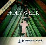 The Jewish Roots of Holy Week (CD)