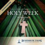 The Jewish Roots of Holy Week