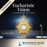 Eucharistic Vision: A Challenge of Faith