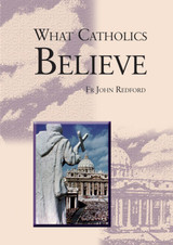 What Catholics Believe - Booklet