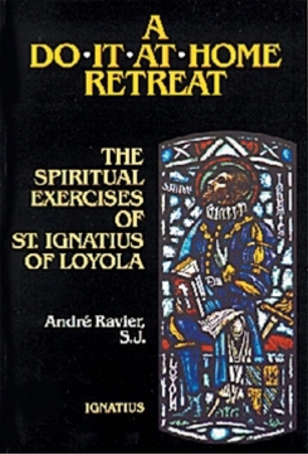 A Do It At Home Retreat: The Spiritual Exercises of St. Ignatius of Loyola (Paperback)