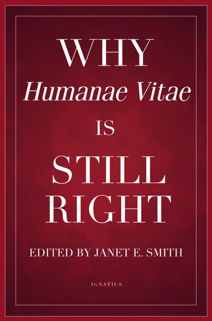 Why Humanae Vitae is Still Right
