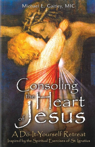 Consoling the Heart of Jesus (Premium Edition)