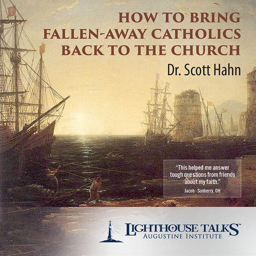 How to Bring Fallen Away Catholics Back to the Church (MP3)