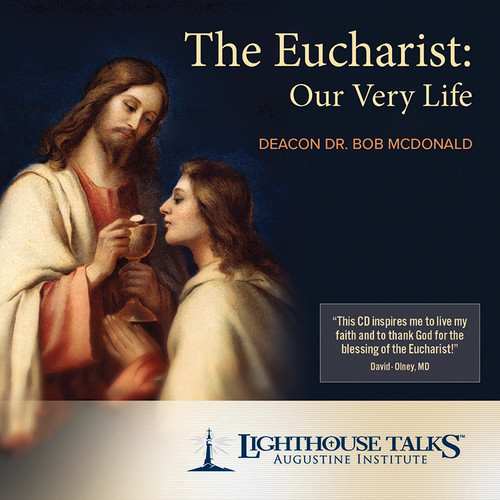 The Eucharist: Our Very Life (MP3)
