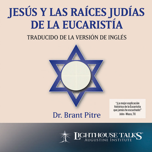 Jesús y las Raíces Judías de la Eucaristía (MP3)