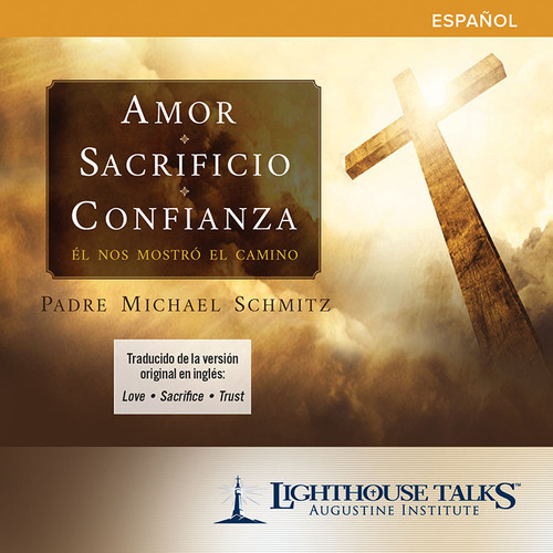Amor, Sacrificio, Confianza: El Nos Mostro el Camino (MP3)