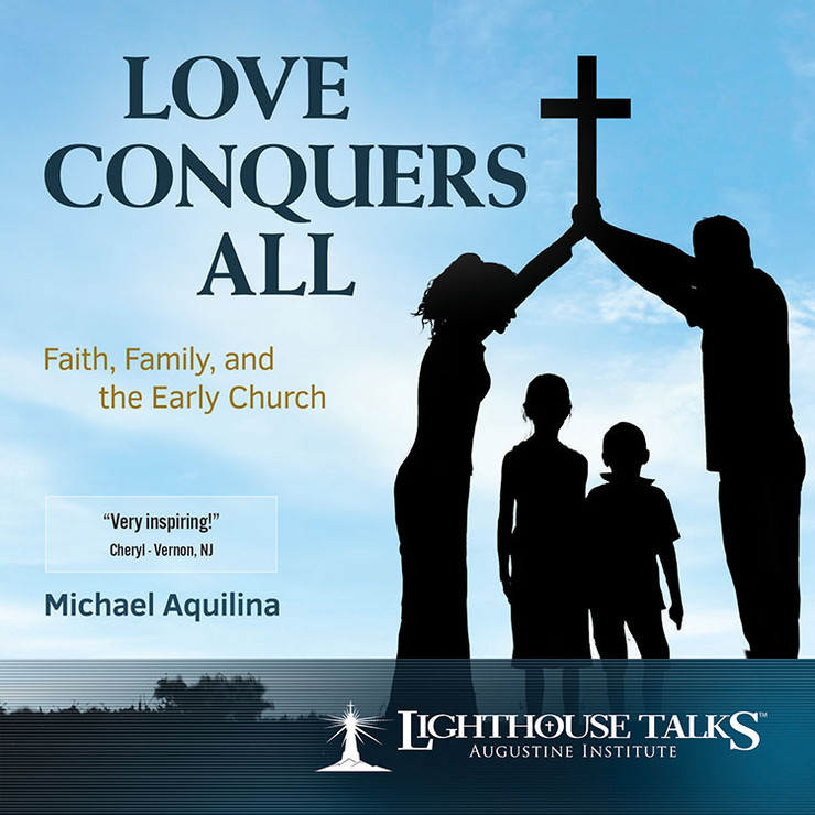 Love Conquers All: Faith, Family, and the Early Church (CD)