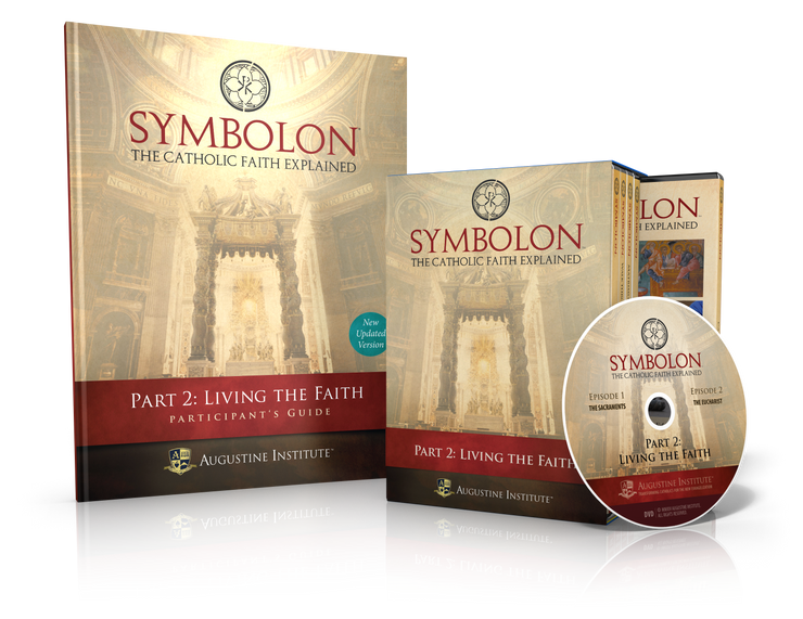 Symbolon: The Catholic Faith Explained - PART 2 - Participant Kit