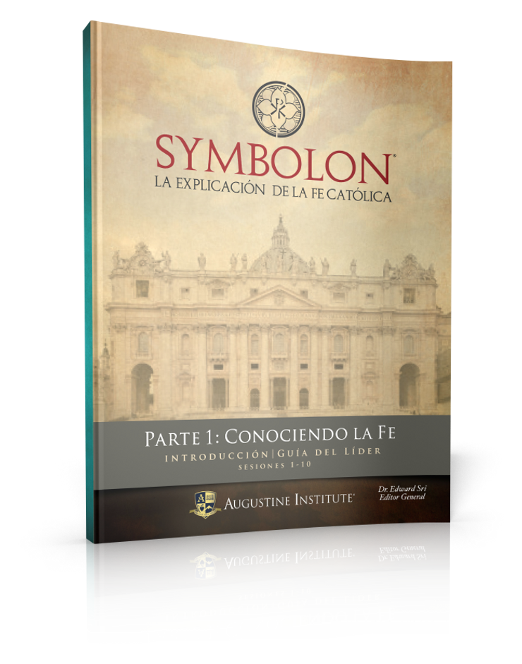 Symbolon: La Explicación de la Fe Católica - Parte 1 - Guía para el Líder