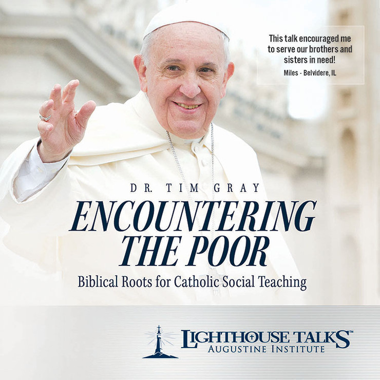 Encountering the Poor: Biblical Roots for Catholic Social Teaching (MP3)