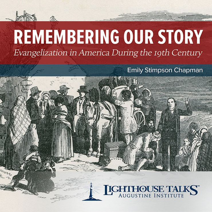 Remembering Our Story: Evangelization in America During the 19th Century (MP3)