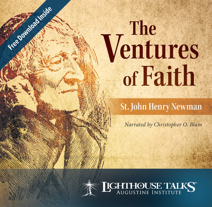 The Ventures of Faith: St. John Henry Newman