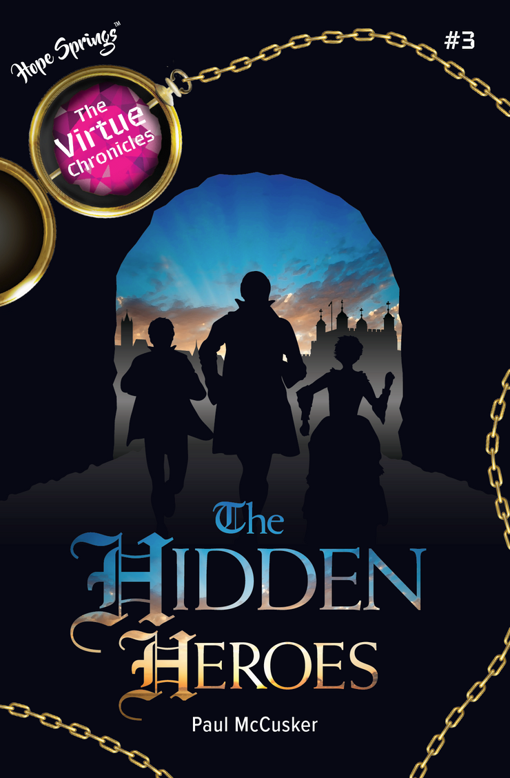 The Virtue Chronicles Book 3 - The Hidden Heroes