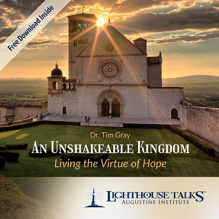 An Unshakeable Kingdom: Living the Virtue of Hope (MP3)