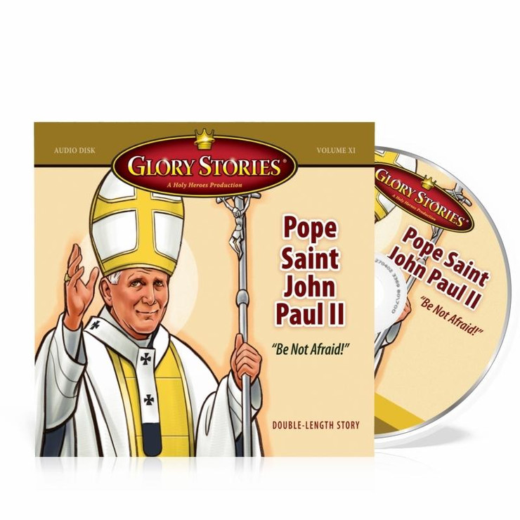 Glory Stories CD Vol 11: Be Not Afraid-Pope Saint John Paul II (Double length)