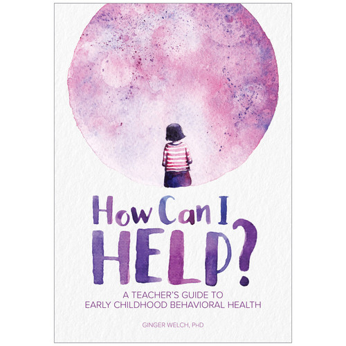 Gryphon How Can I Help? A Teacher'S Guide To Early Childhood Behavioral Health GR-15960