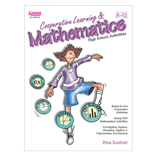 Kagan Cooperative Learning & Mathematics High School Activities Book, Grade 8-12 KA-BKHSM