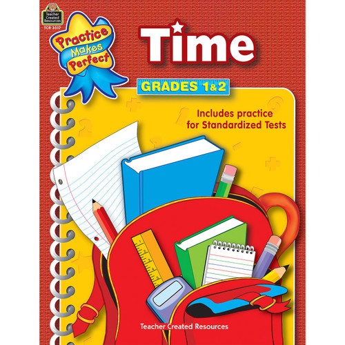 Teacher Practice Makes Perfect: Time, 2Nd Edition, Grade 1-2 TCR3317