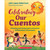 Scholastic Celebrating Our Cuentos: Choosing And Using Latinx Literature In Elementary Classrooms SC-730264