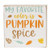 Pumpkin Spice Everything Square Block 3 Assorted G36183 By CWI Gifts