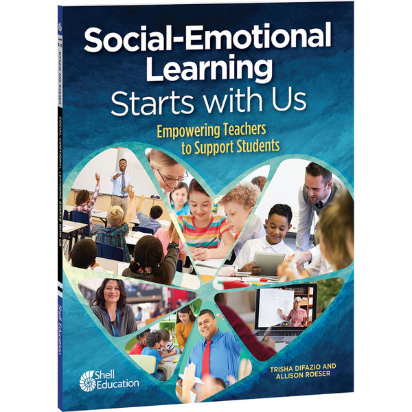 Shell Social-Emotional Learning Starts With Us: Empowering Teachers To Support Students SEP126898
