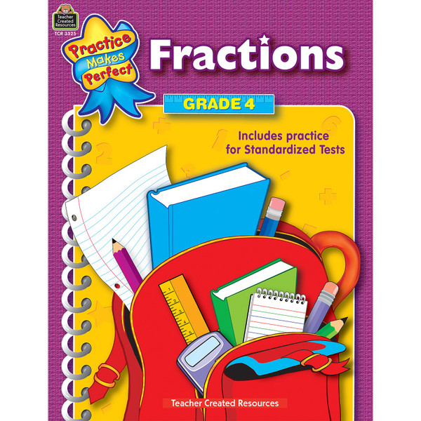 Teacher Practice Makes Perfect: Fractions, 2Nd Edition, Grade 4 TCR3325