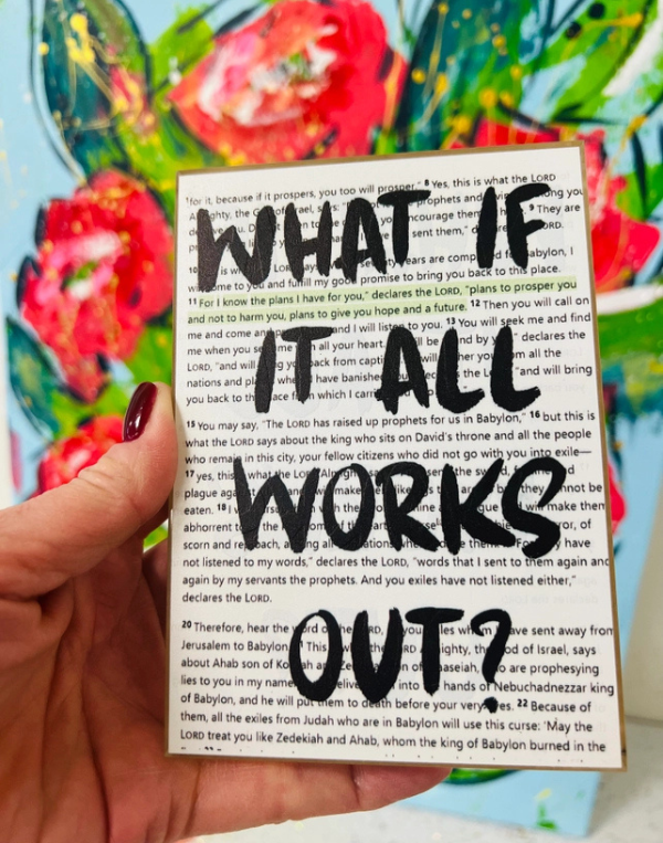 What If It All Works Out? Acrylic Block