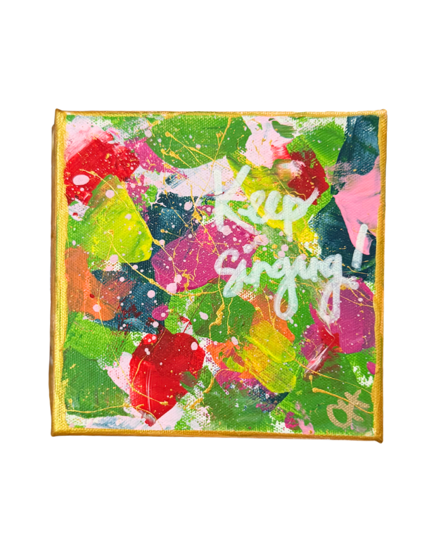 Keep Singing! - 6x6 Canvas