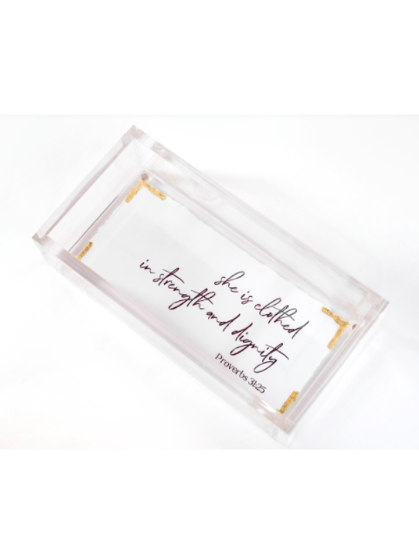 Acrylic Vanity Tray--Proverbs 31:25
