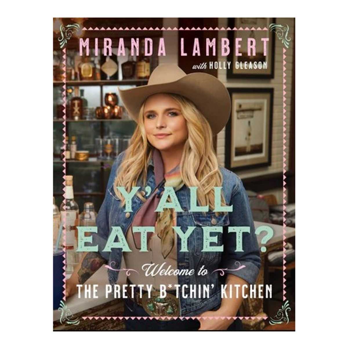 Y'all Eat Yet? Miranda Lambert Cookbook Y'all Eat Yet? Miranda Lambert Cookbook