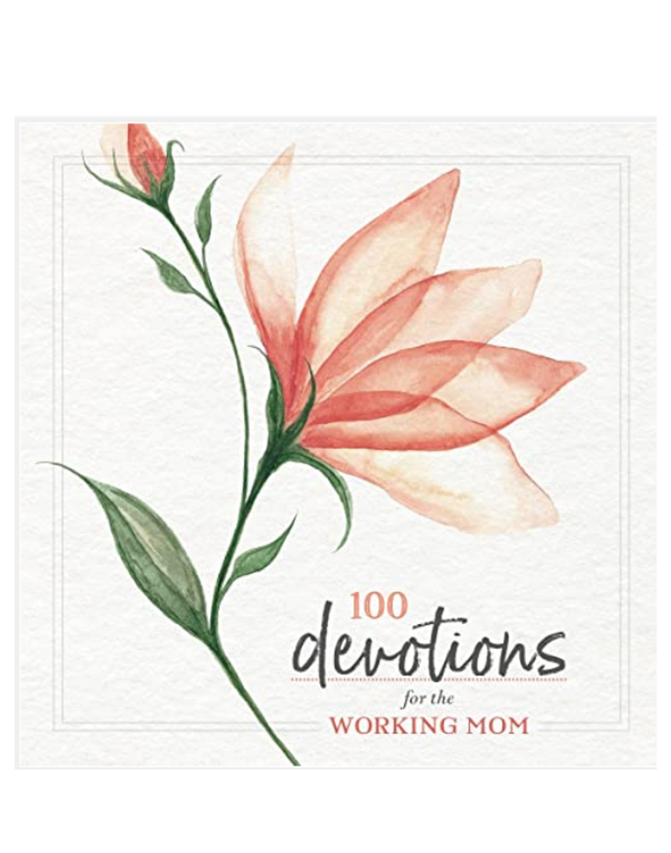 100 Devotions for the Working Mom 100 Devotions for the Working Mom
