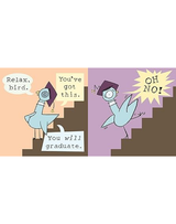 Will the Pigeon Graduate?