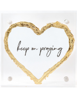 Keep on Praying Gold Heart Card in 3x3 Acrylic Frame