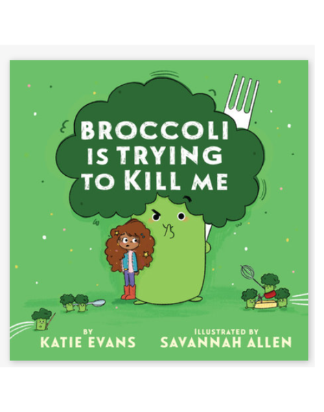 Broccoli is Trying to Kill Me
