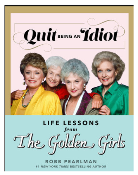 Quit Being An Idiot Golden Girls Book