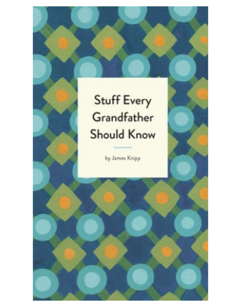 Stuff Every Grandfather Should Know Book