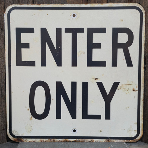 Retired Vintage Obsolete ENTER ONLY Steel Street Traffic Road Warning Sign