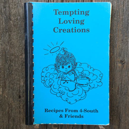 1978 Tempting Loving Creations - Recipes from 4-South & Friends Cookbook