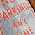 Vintage No Parking Any Time Obsolete Retired Metal Street Traffic Road Sign