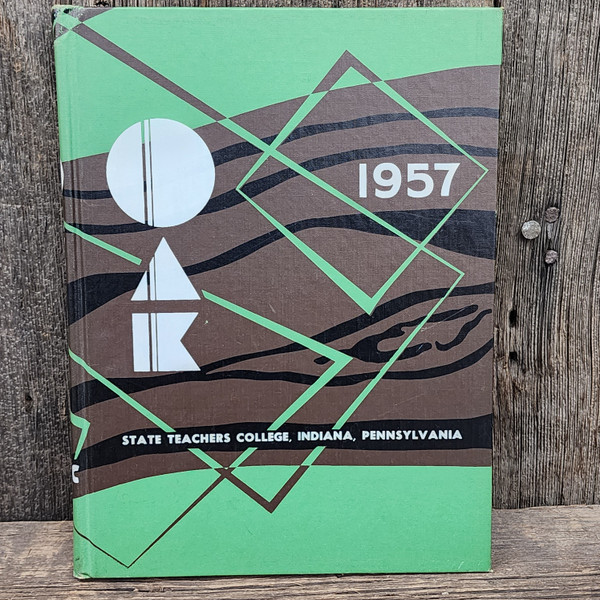 1957 Oak - Vintage State Teachers College University Yearbook - Indiana, PA
