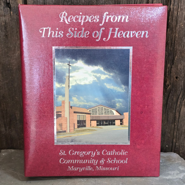 Recipes This Side of Heaven St. Gregory's Catholic School Cookbook Maryville MO
