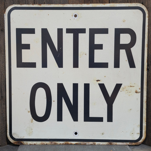 Retired Vintage Obsolete ENTER ONLY Steel Street Traffic Road Warning Sign