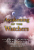 Awakening of the Watchers: The Secret Mission of the Rebel Angels in the Forbidden Quadrant - ISBN: 9781591432517