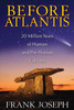 Before Atlantis: 20 Million Years of Human and Pre-Human Cultures - ISBN: 9781591431572